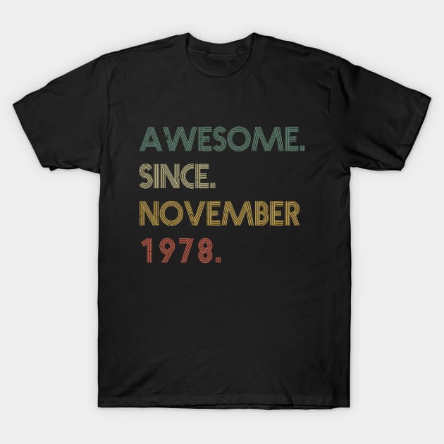 Awesome Since November 1978 T-Shirt by potch94